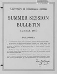 Summer Session Bulletin: Summer 1966 by University of Minnesota - Morris