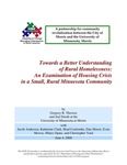 Towards a Better Understanding of Rural Homelessness: An Examination of Housing Crisis in a Small, Rural Minnesota Community by Gregory R. Thorson, Joel Deuth, Jacob Anderson, Katherine Clark, Brad Coulombe, Dan Moore, Evan Mowry, Hilary Opatz, and Christopher Yard