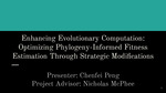 Enhancing Evolutionary Computation: Optimizing Phylogeny-Informed Fitness Estimation Through Strategic Modifications by Chenfei Peng and Nic McPhee